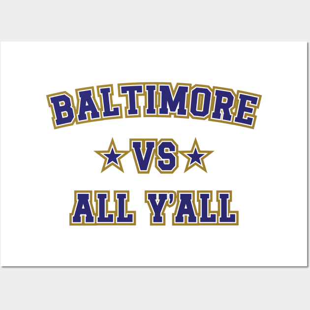 Baltimore Vs All Y'all v5 Wall Art by Emma